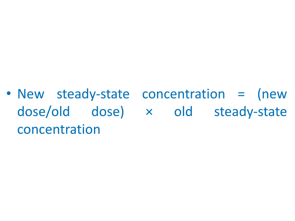 new steady state concentration new dose old dose
