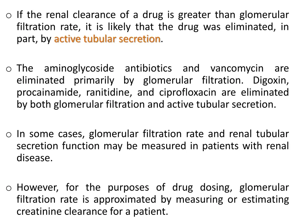 o if the renal clearance of a drug is greater