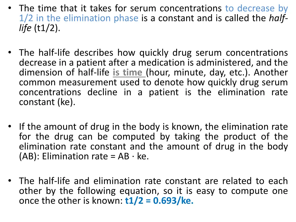 the time that it takes for serum concentrations