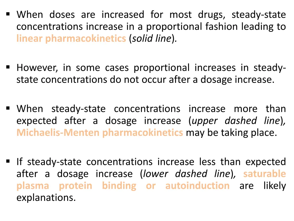 when doses are increased for most drugs steady