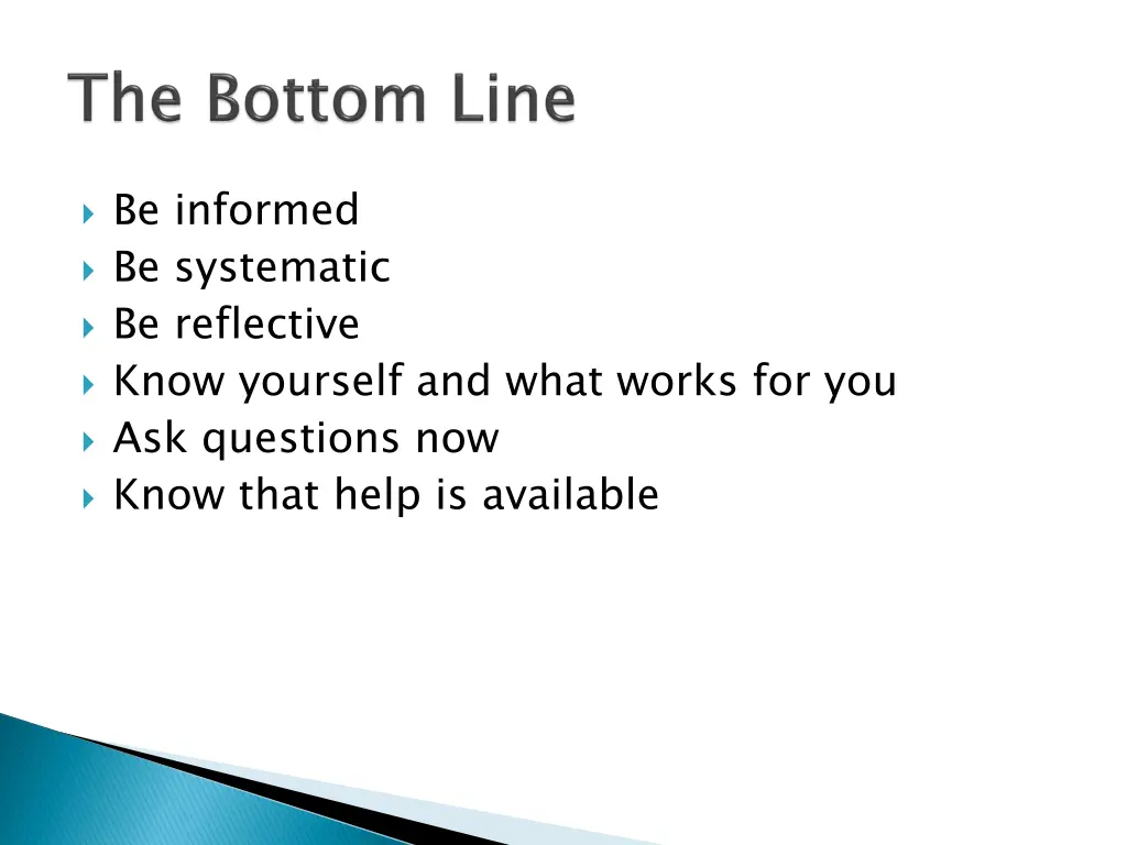 be informed be systematic be reflective know