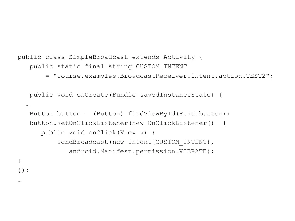 public class simplebroadcast extends activity