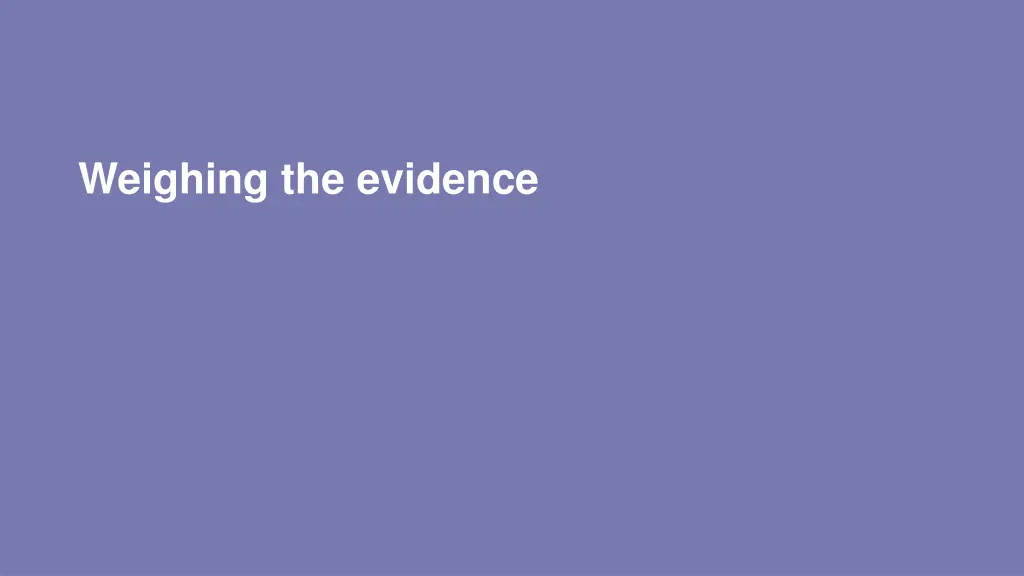 weighing the evidence