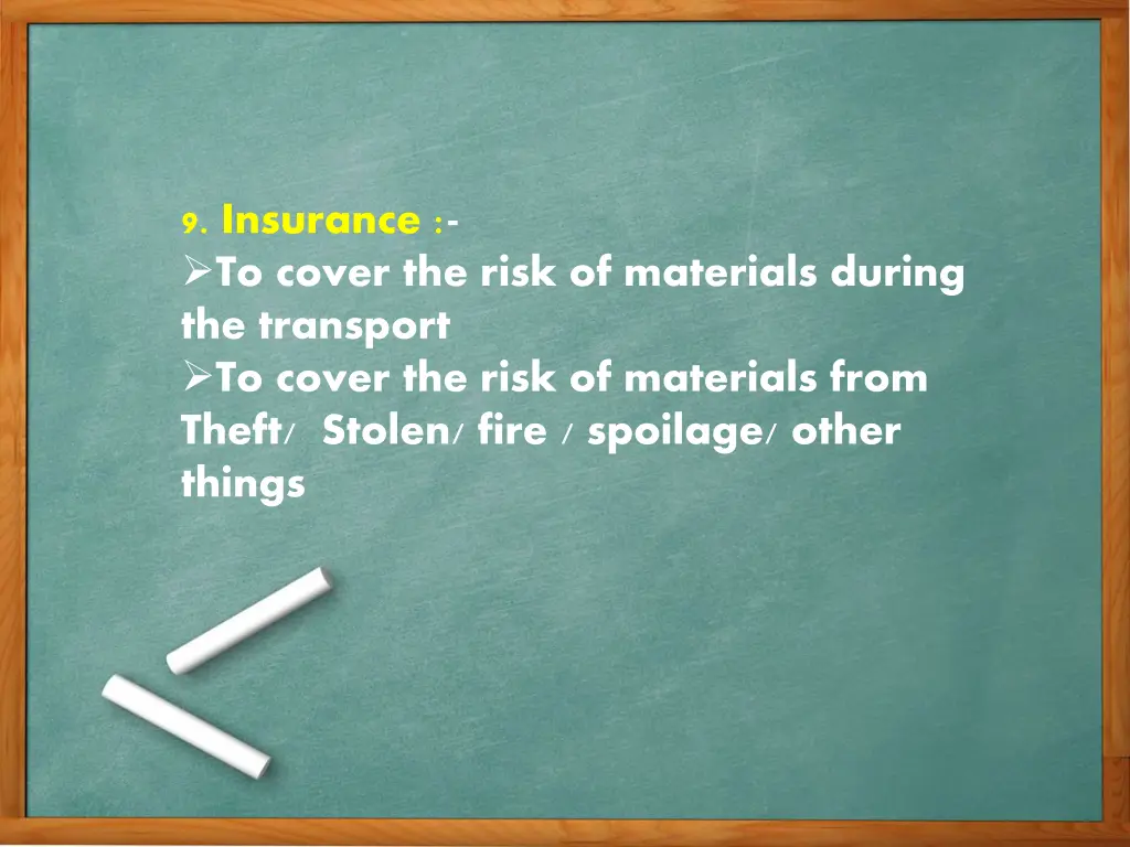 9 insurance to cover the risk of materials during