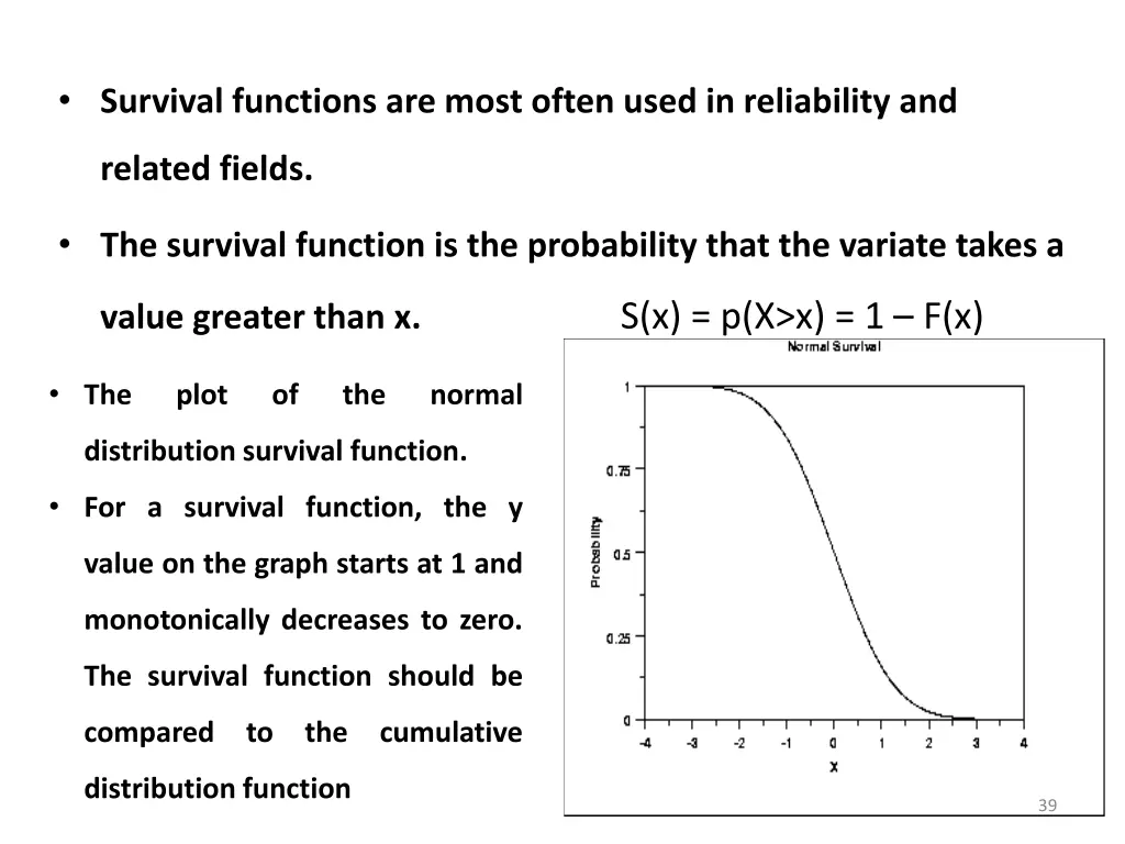 survival functions are most often used