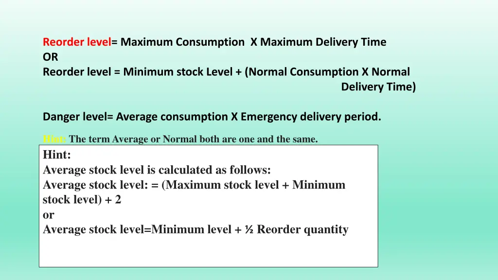 reorder level maximum consumption x maximum