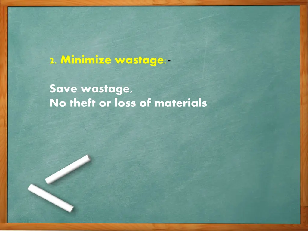 2 minimize wastage save wastage no theft or loss