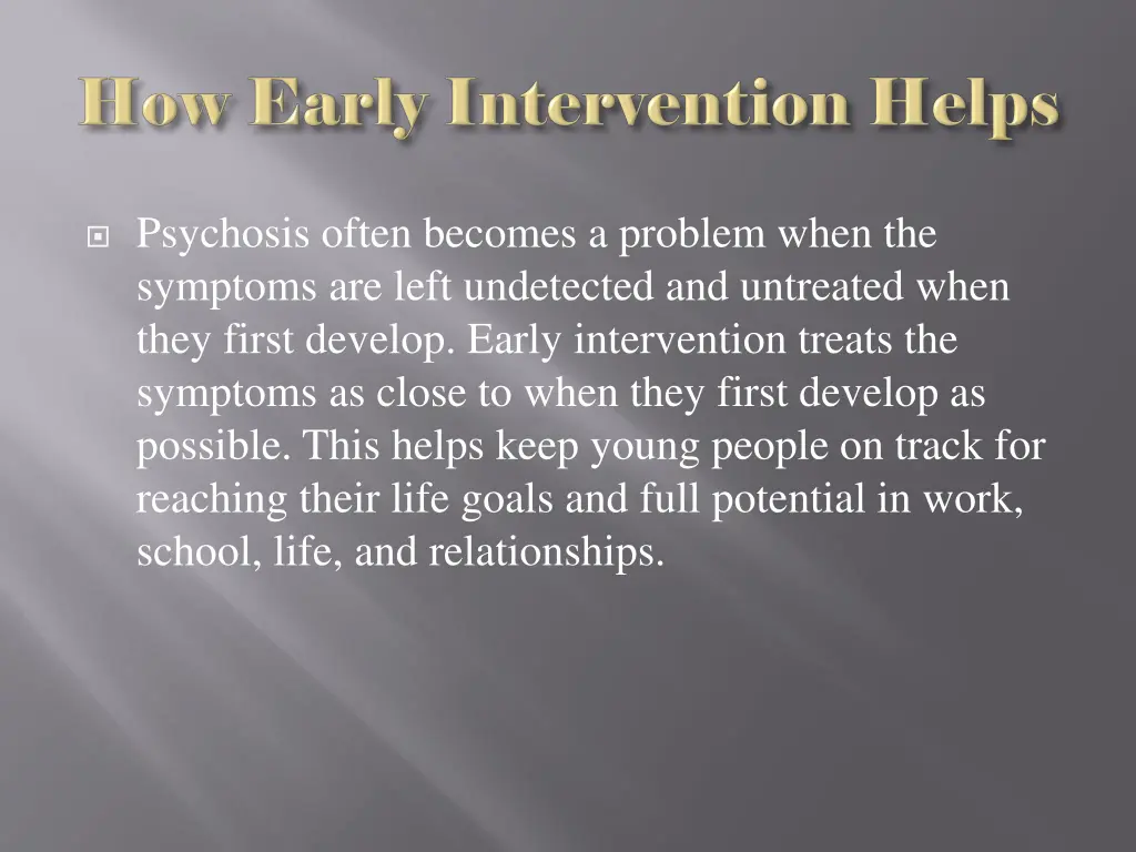 psychosis often becomes a problem when