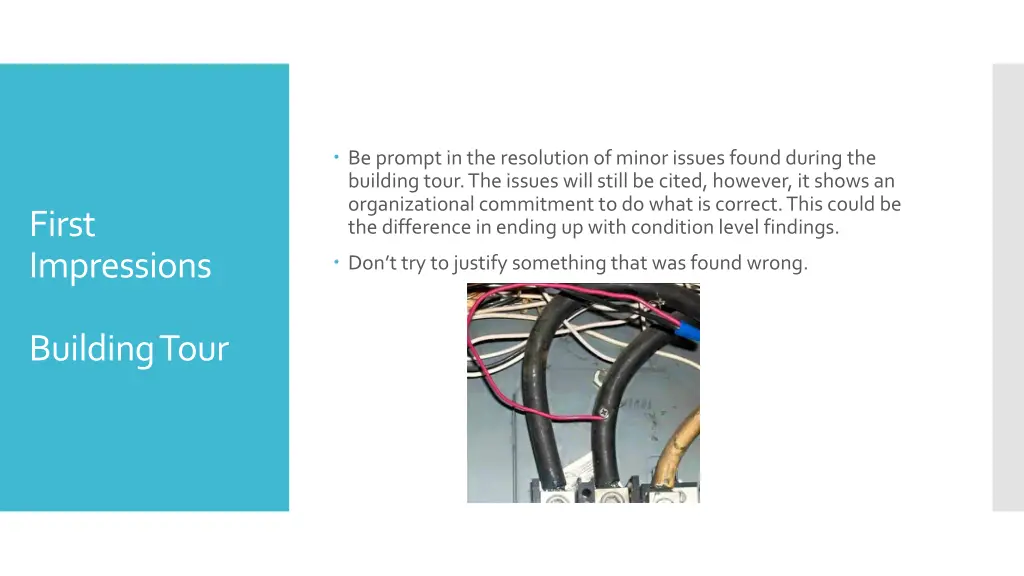 be prompt in the resolution of minor issues found