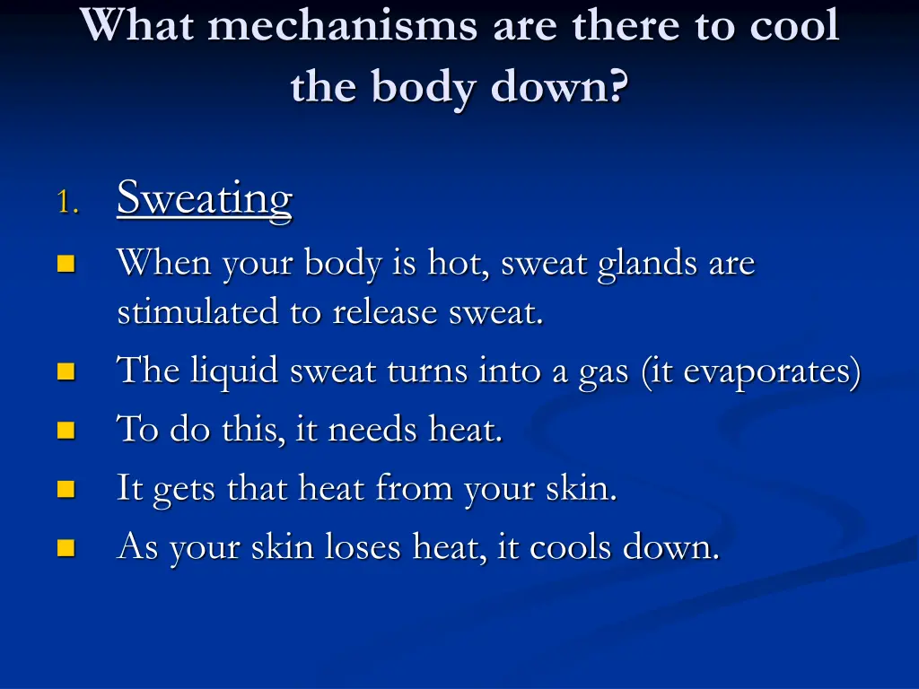 what mechanisms are there to cool the body down