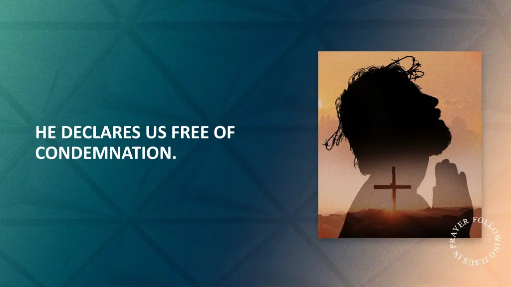 he declares us free of condemnation