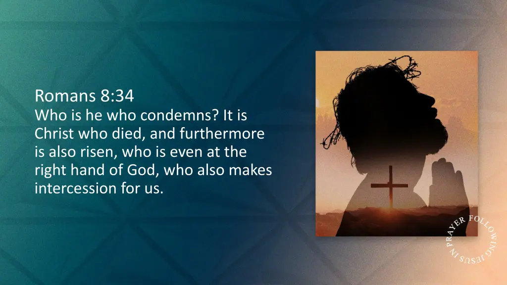 romans 8 34 who is he who condemns it is christ