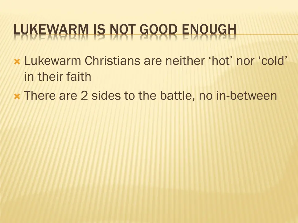 lukewarm is not good enough