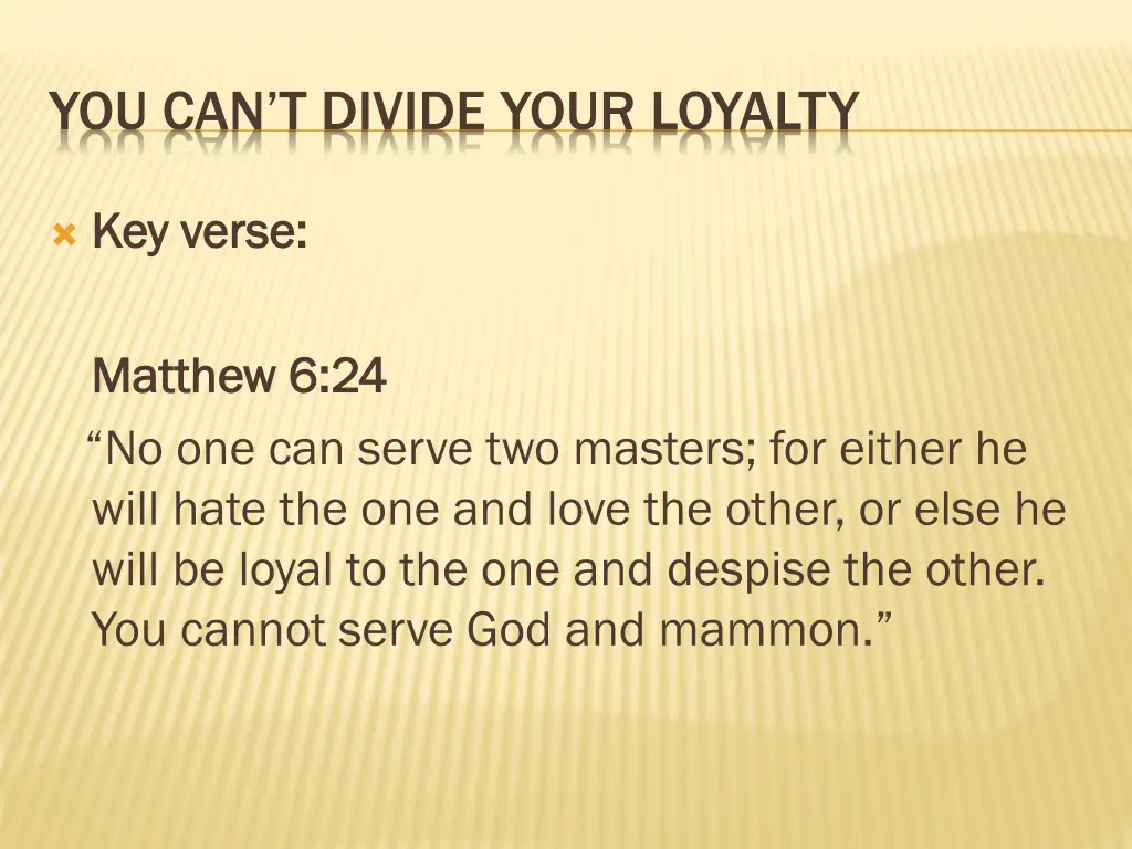 you can t divide your loyalty