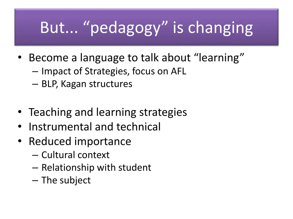but pedagogy is changing