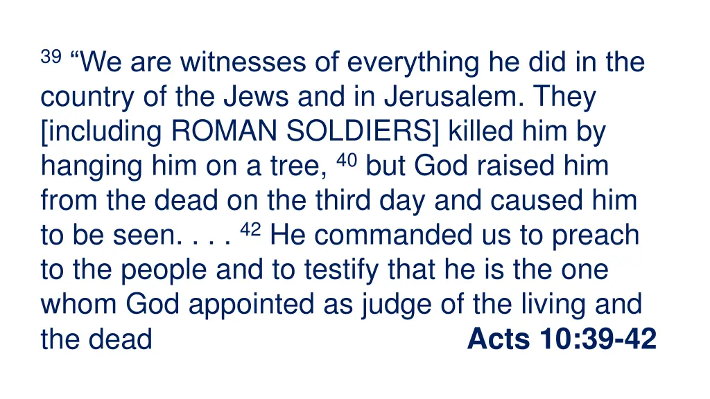 39 we are witnesses of everything