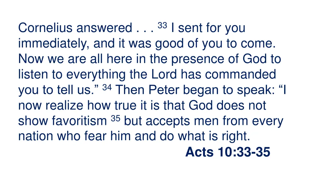 cornelius answered 33 i sent for you immediately