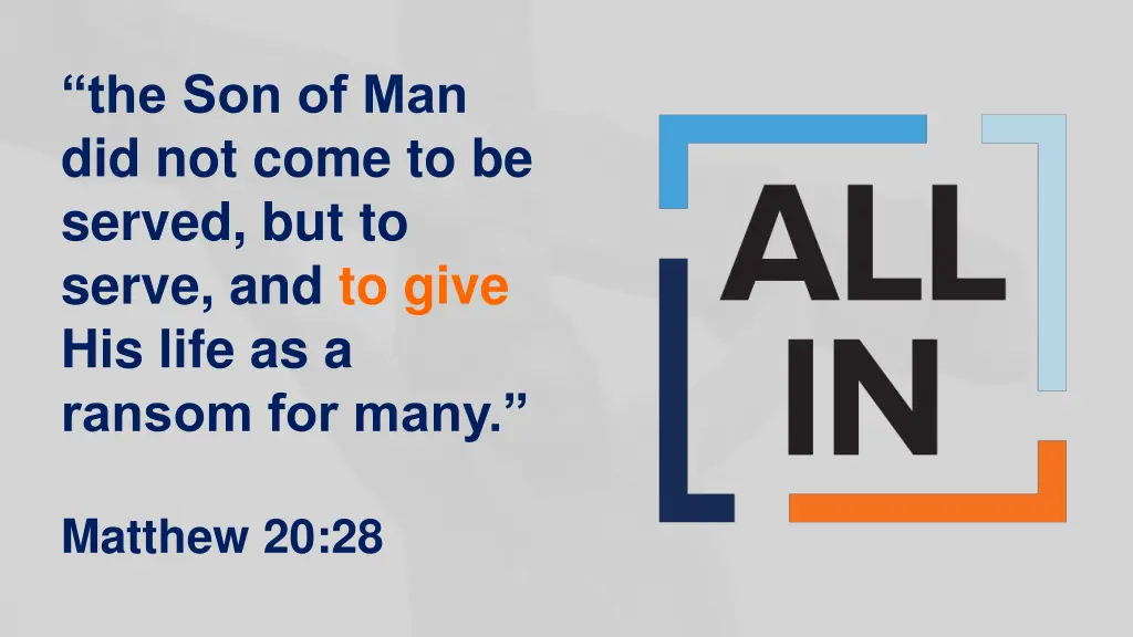 the son of man did not come to be served