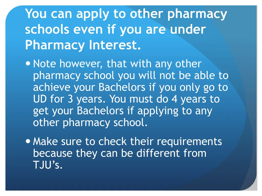 you can apply to other pharmacy schools even