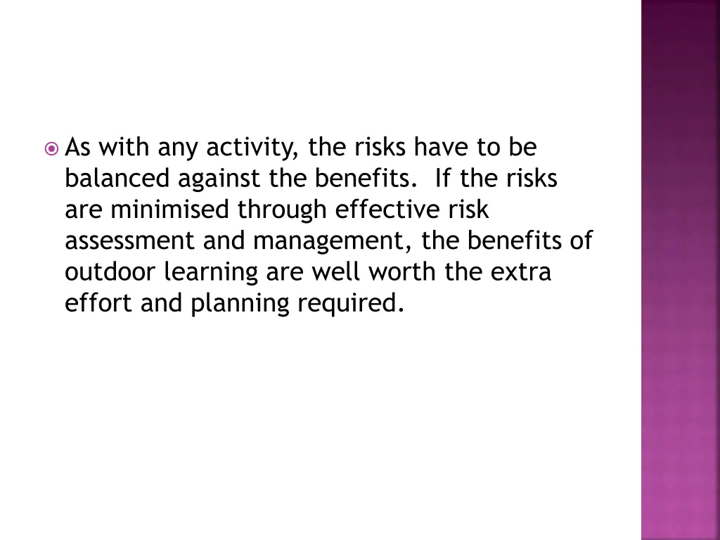 as with any activity the risks have