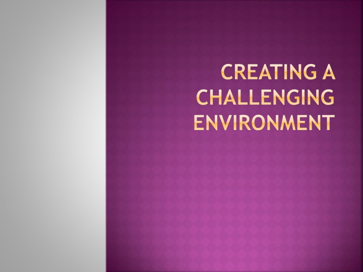 creating a challenging environment