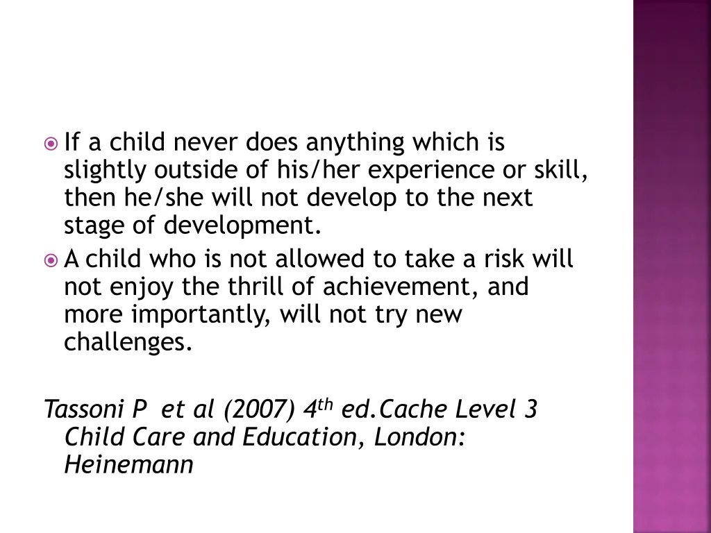 if a child never does anything which is slightly