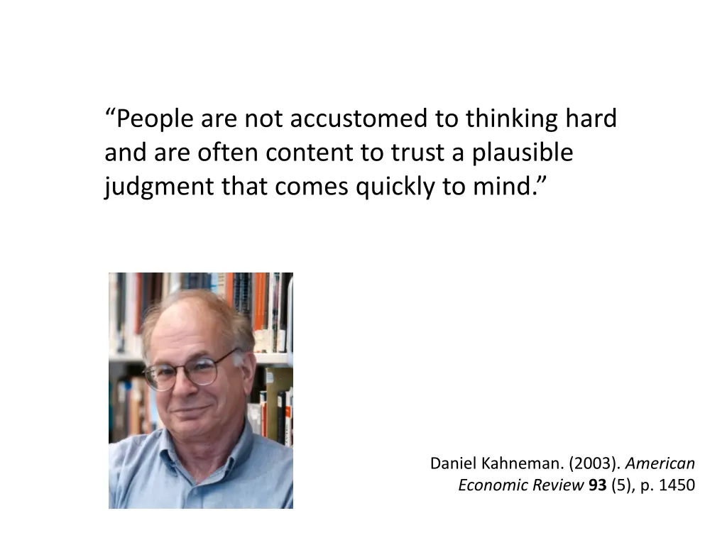 people are not accustomed to thinking hard