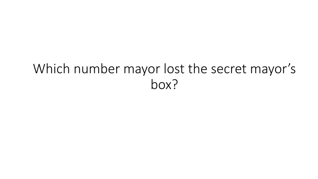 which number mayor lost the secret mayor s box