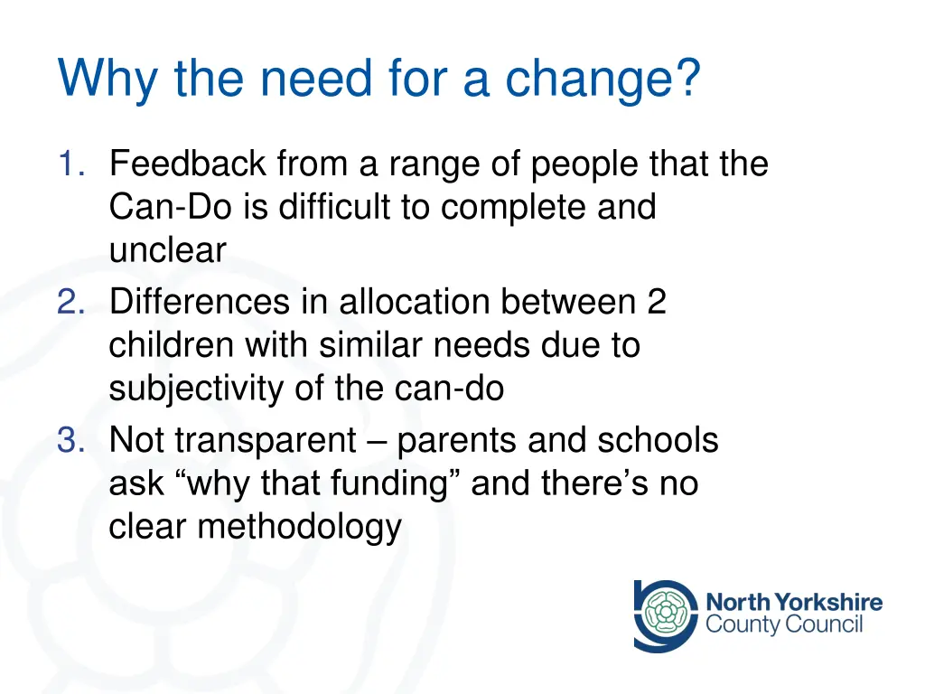 why the need for a change