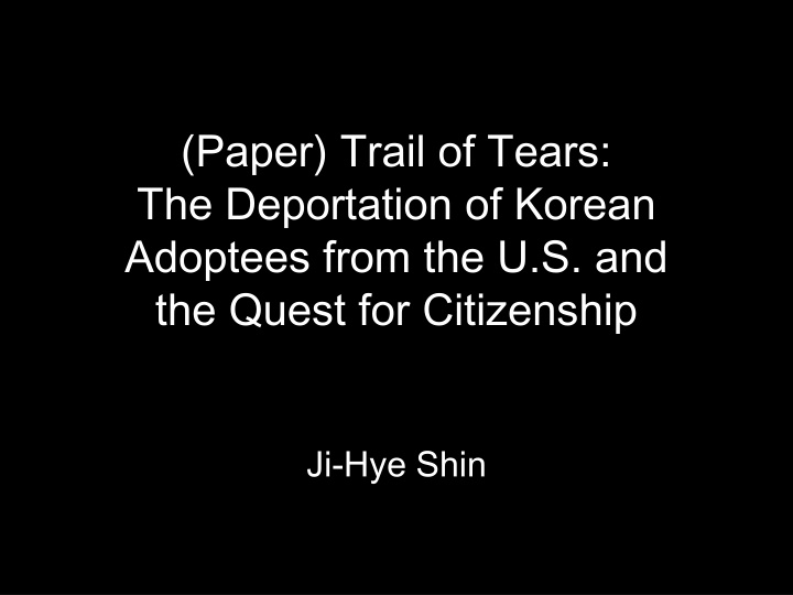 paper trail of tears the deportation of korean