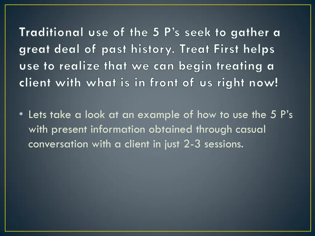 traditional use of the 5 p s seek to gather