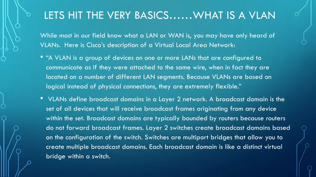 lets hit the very basics what is a vlan