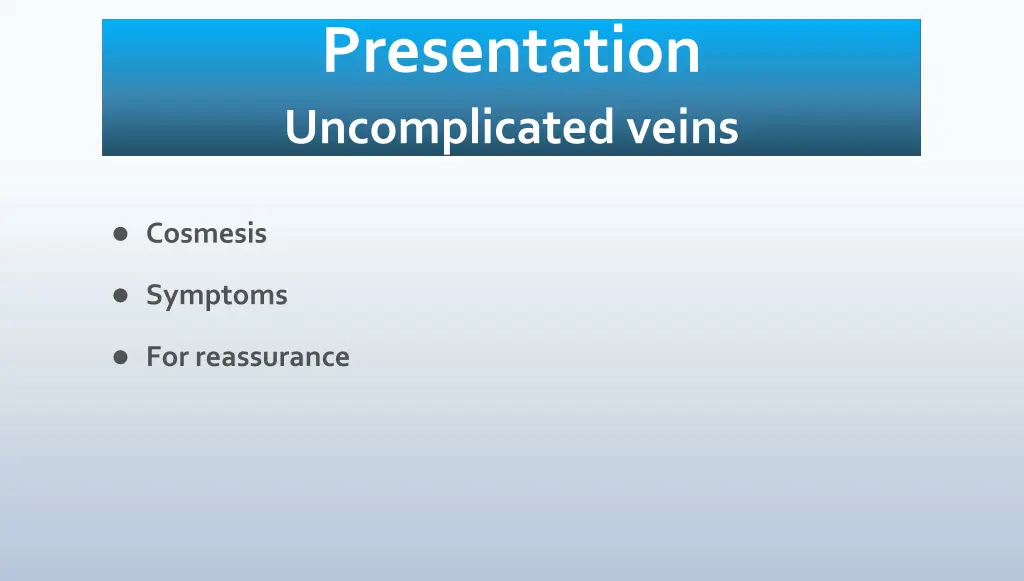 presentation uncomplicated veins