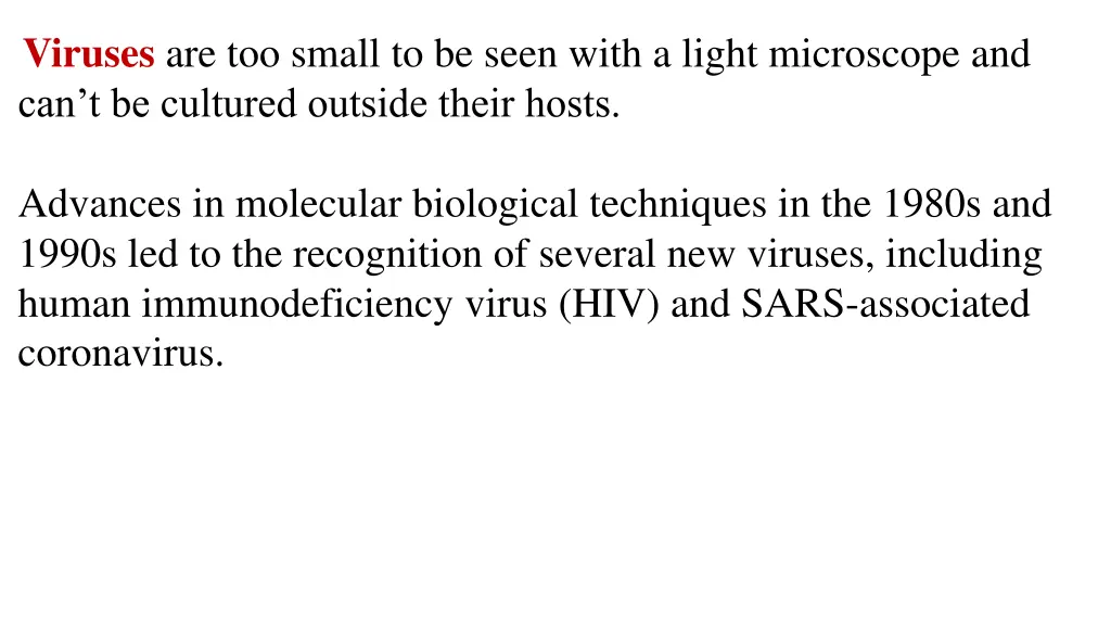 viruses are too small to be seen with a light