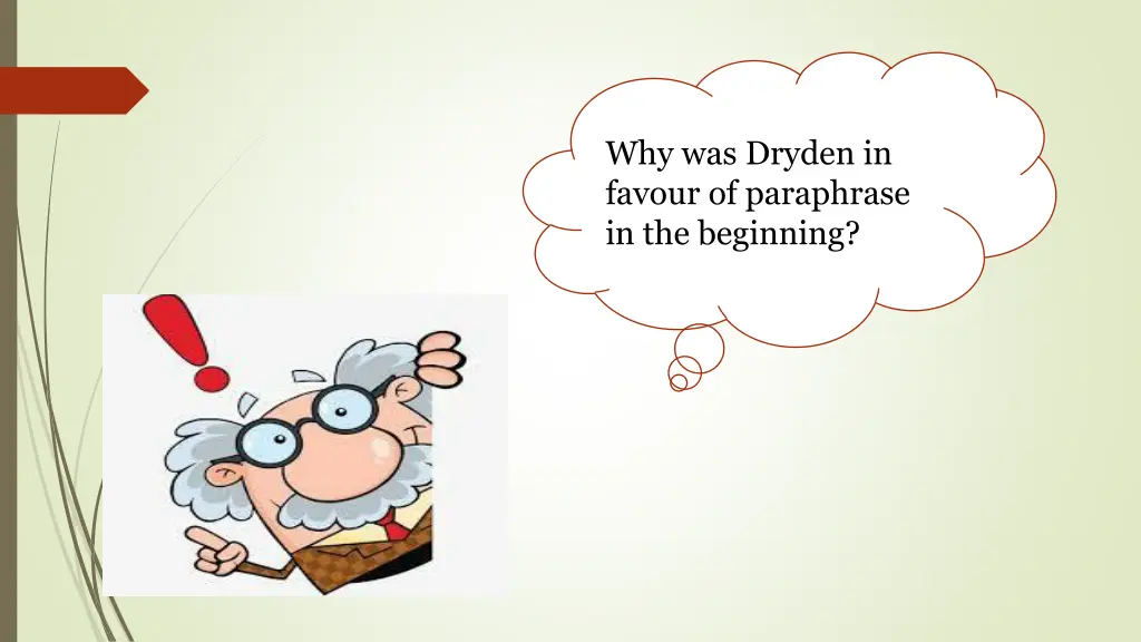 why was dryden in favour of paraphrase