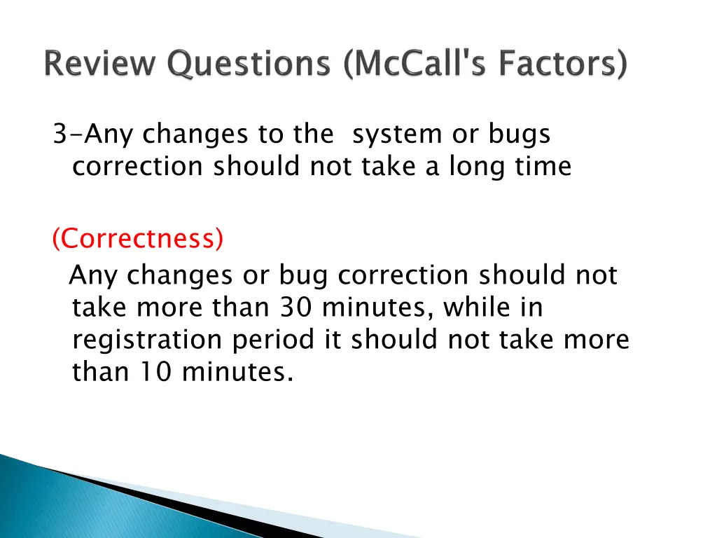 3 any changes to the system or bugs correction