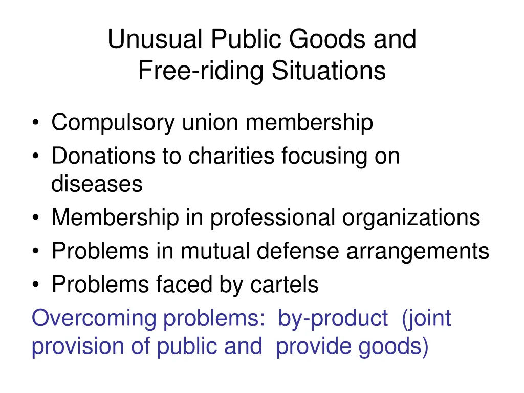 unusual public goods and free riding situations