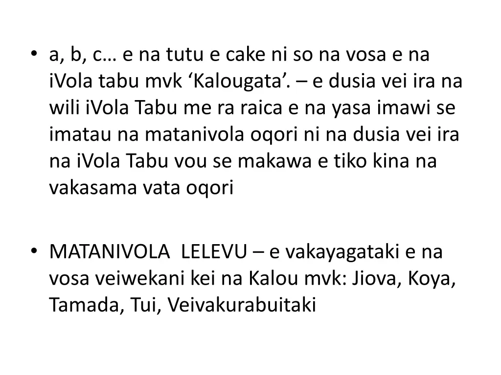 a b c e na tutu e cake ni so na vosa e na ivola