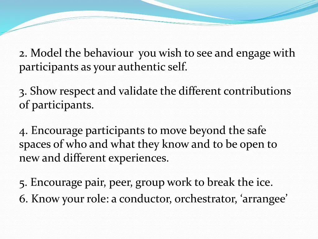 2 model the behaviour you wish to see and engage