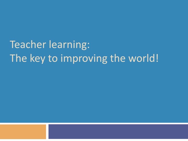 teacher learning the key to improving the world