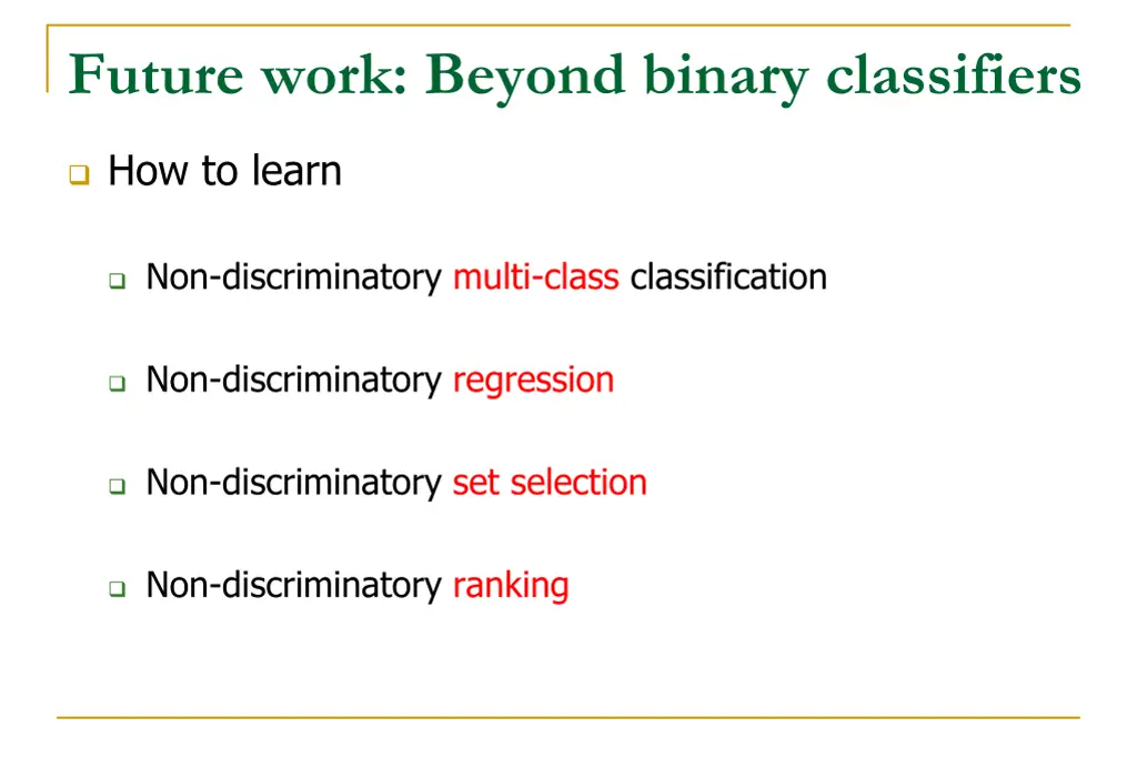 future work beyond binary classifiers
