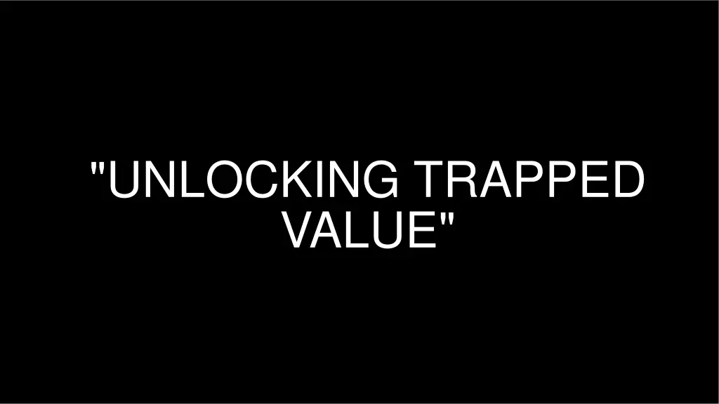 unlocking trapped value