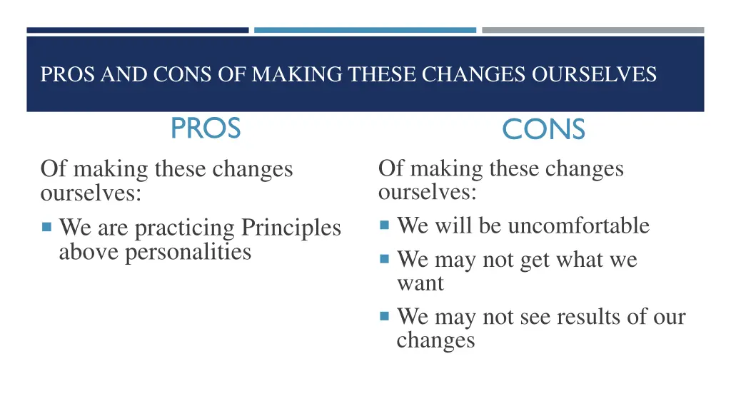 pros and cons of making these changes ourselves
