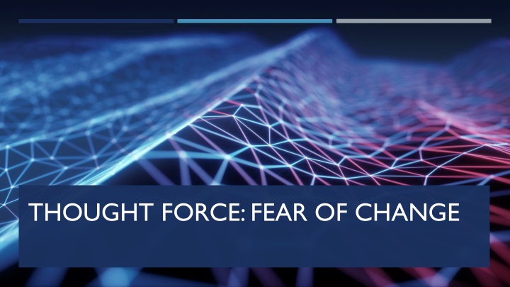 thought force fear of change