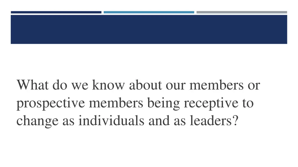 what do we know about our members or prospective
