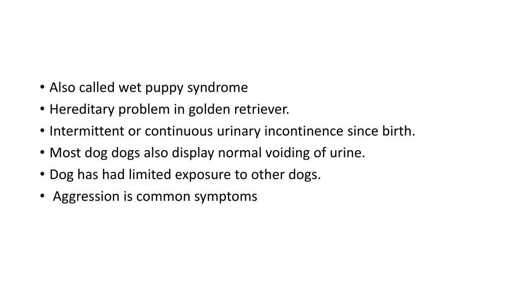 also called wet puppy syndrome hereditary problem
