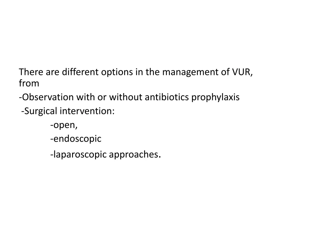 there are different options in the management
