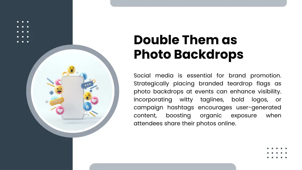 double them as photo backdrops