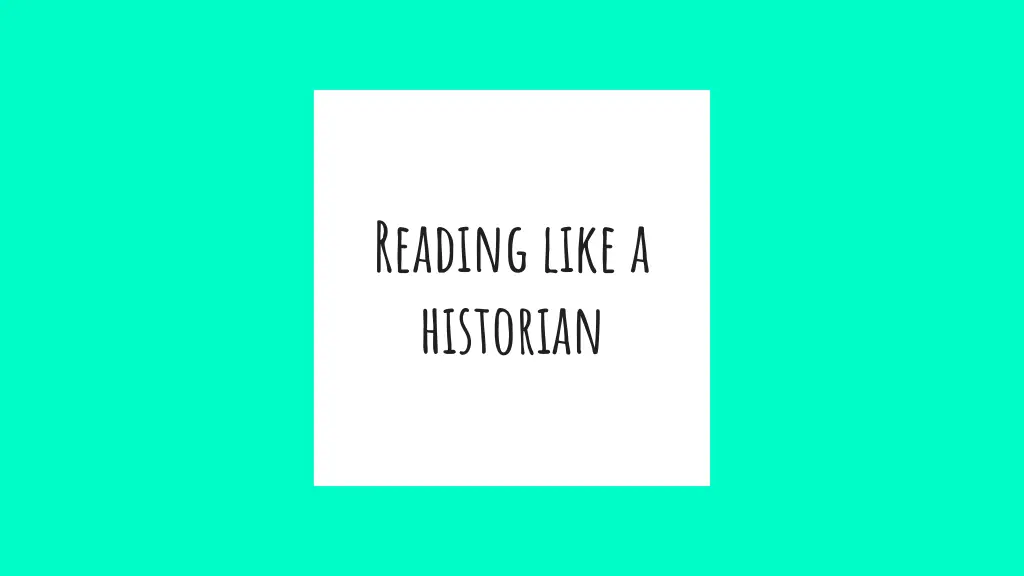 reading like a historian