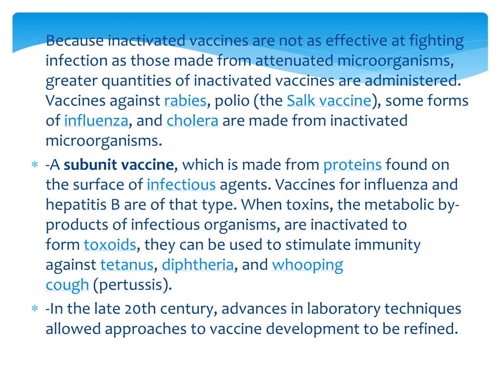 because inactivated vaccines are not as effective